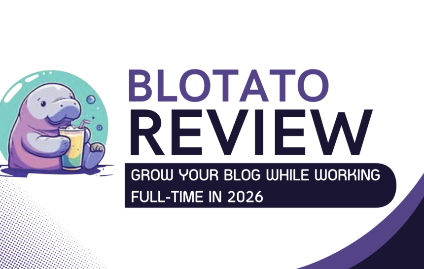 Blotato Review: The Best AI Tool for Growing a Blog While Working Full-Time